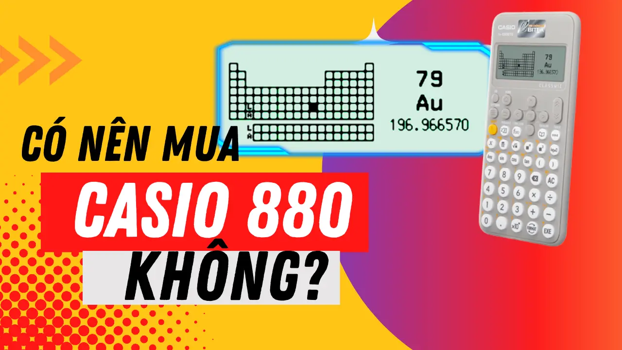 Có nên mua máy tính Casio 880 không?