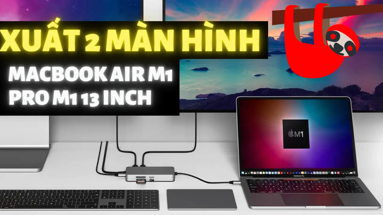 Cách xuất 2 màn hình Macbook Air M1 M2?