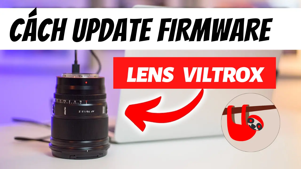 Hướng dẫn upgrade firmware cho ống kính Viltrox